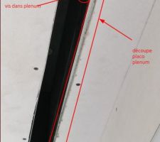 Découpe autour des plenums de soufflage trop larges + rails fixés dans plenum de soufflage !